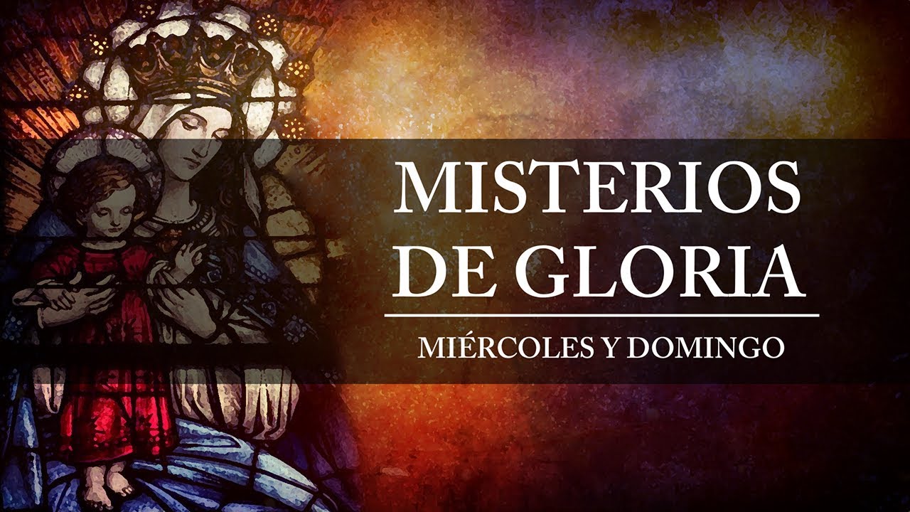 Santo Rosario en Video – Misterios de Gloria – Miércoles y Domingo